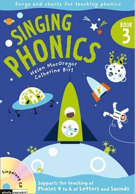 Singing Subjects - Singing Phonics 3: Song and chants for teaching phonics - Catherine Birt