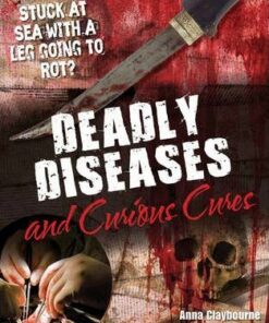 Deadly Diseases and Curious Cures: Age 9-10