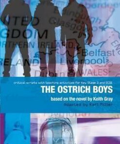 Ostrich Boys: Improving Standards in English through Drama at Key Stage 3 and GCSE - Keith Gray