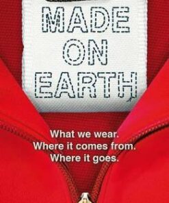 Made on Earth: What we wear. Where it comes from. Where it goes. - Wolfgang Korn
