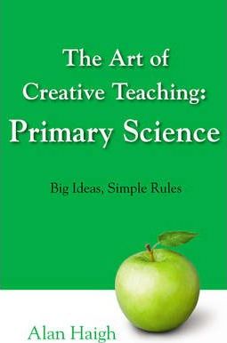 The Art of Creative Teaching: Primary Science: Big Ideas