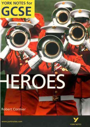 Heroes: York Notes for GCSE (Grades A*-G) - Marian Slee