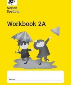 Nelson Spelling Workbook 2A Year 2/P3 (Yellow Level) x10 - John Jackman