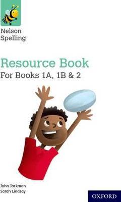Nelson Spelling Resources and Assessment Book (Reception-Year 2/P1-3) - John Jackman