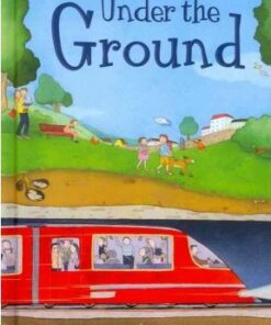 Under The Ground - Anna Milbourne
