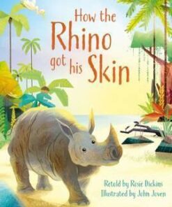How the Rhino Got His Skin - Rosie Dickins
