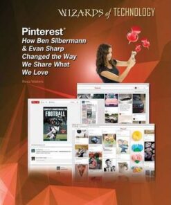 Pintrest - Ben Silbermann and Even Sharp - Wizards of Technology - Lisa Albers