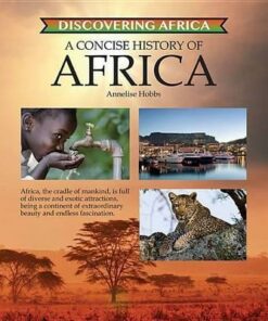 Concise History of Africa - Discovering Africa - Annelise Hobbs