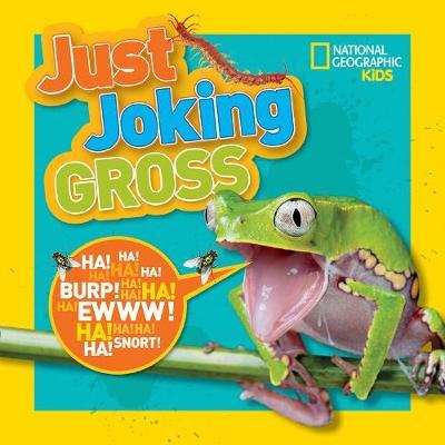 Just Joking Gross (Just Joking) - National Geographic Kids