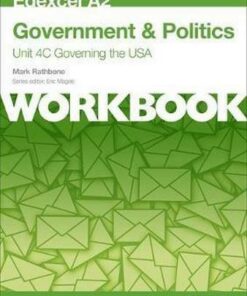 Edexcel A2 Government & Politics Unit 4C Workbook: Governing the USA - Mark Rathbone