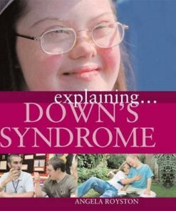 Explaining... Down's Syndrome - Angela Royston