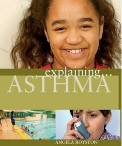 Explaining... Asthma - Angela Royston