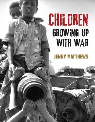 Children Growing Up With War - Jenny Matthews