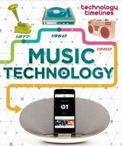 Technology Timelines: Music Technology - Tom Jackson