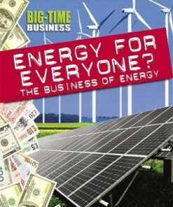 Big-Time Business: Energy for Everyone?: The Business of Energy - Nick Hunter
