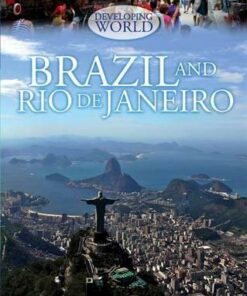 Developing World: Brazil and Rio de Janeiro - Louise Spilsbury