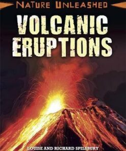 Nature Unleashed: Volcanic Eruptions - Louise Spilsbury