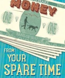 How to Make Money from Your Spare Time - Rita Storey
