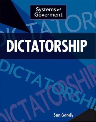 Systems of Government: Dictatorship - Sean Connolly