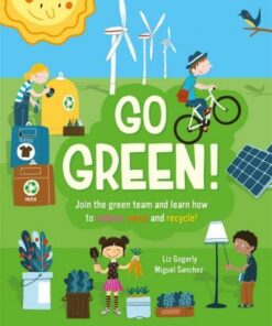 Go Green!: Join the Green Team and learn how to reduce