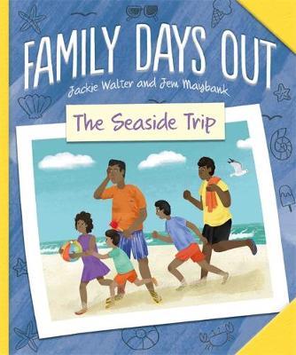 Family Days Out: The Seaside Trip - Jackie Walter