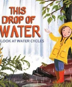 This Drop of Water - Anna Claybourne