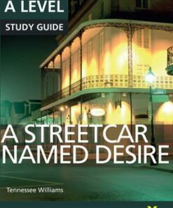 A Streetcar Named Desire: York Notes for A-level - Hana Sambrook