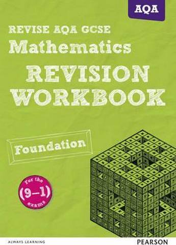 REVISE AQA GCSE (9-1) Mathematics Foundation Revision Workbook: for the (9-1) qualifications - Glyn Payne