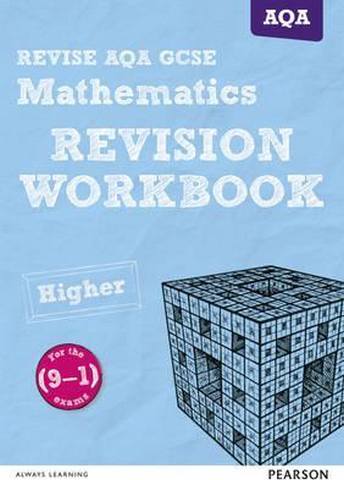 REVISE AQA GCSE (9-1) Mathematics Higher Revision Workbook: for the (9-1) qualifications - Glyn Payne