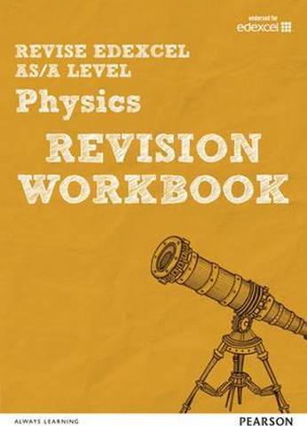 Revise Edexcel AS/A Level Physics Revision Workbook - Steve Adams