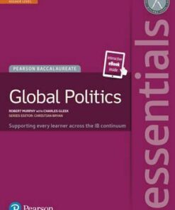 Pearson Baccalaureate Essentials: Global Politics print and ebook bundle - Robert Murphy