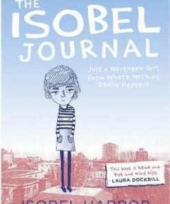 The Isobel Journal: Just A Northern Girl From Where Nothing Really Happens - Isobel Harrop