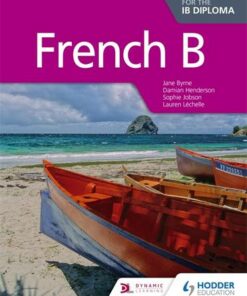 French B for the IB Diploma Student Book - Jane Byrne