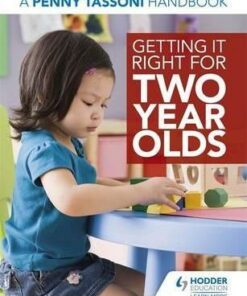 Getting It Right for Two Year Olds: A Penny Tassoni Handbook - Penny Tassoni