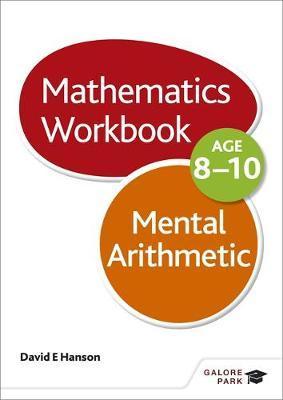 Mental Arithmetic Workbook Age 8-10 - David E. Hanson