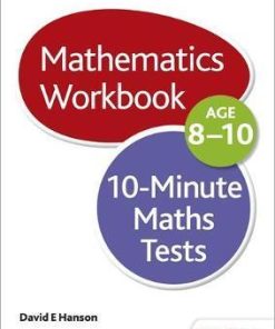 10-Minute Maths Tests Workbook Age 8-10 - David E. Hanson