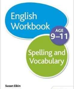 Spelling & Vocabulary Workbook Age 9-11 - Susan Elkin