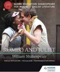 Globe Education Shakespeare: Romeo and Juliet for AQA GCSE English Literature - Globe Education