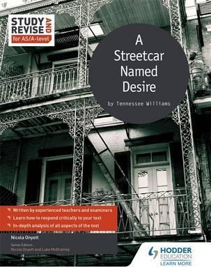 Study and Revise for AS/A-level: A Streetcar Named Desire - Nicola Onyett