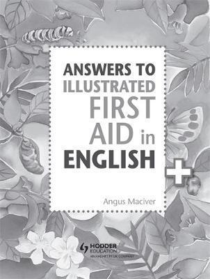 Answers to the Illustrated First Aid in English - Angus Maciver