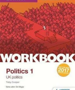 Edexcel AS/A-level Politics Workbook 1: UK Politics - Toby Cooper