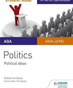 AQA A-level Politics Student Guide 3: Political Ideas - Simon Lemieux