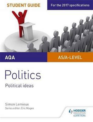 AQA A-level Politics Student Guide 3: Political Ideas - Simon Lemieux