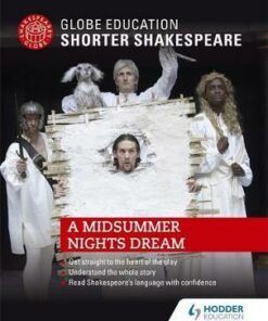 Globe Education Shorter Shakespeare: A Midsummer Night's Dream - Globe Education