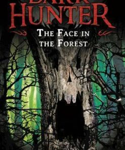 The Face in the Forest (Dark Hunter 10) - Benjamin Hulme-Cross