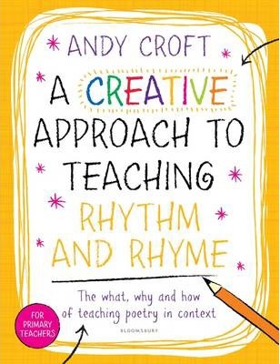 A Creative Approach to Teaching Rhythm and Rhyme - Andy Croft