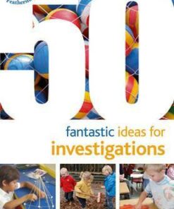 50 Fantastic Ideas for Investigations - Sally Featherstone