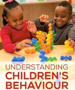 Understanding Children's Behaviour: Learning to be with others in the Early Years - Penny Tassoni