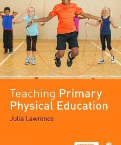 Teaching Primary Physical Education - Dr Julia Lawrence