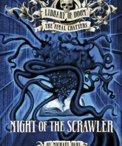 Library of Doom. The Final Chapters: Night of the Scrawler - Michael Dahl
